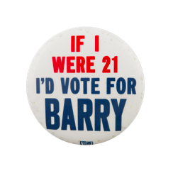 If I were 21 I'd Vote for Barry button