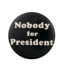 Nobody for President button