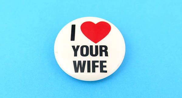 I Love Your Wife Busy Beaver Button Museum