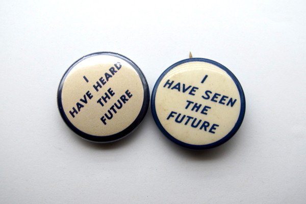 I have seen the Future historic button and I have Heard the Future Limetown button